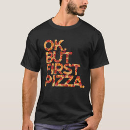 Oké, maar eerst Pizza T-shirt