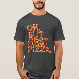 Oké, maar eerst Pizza T-shirt