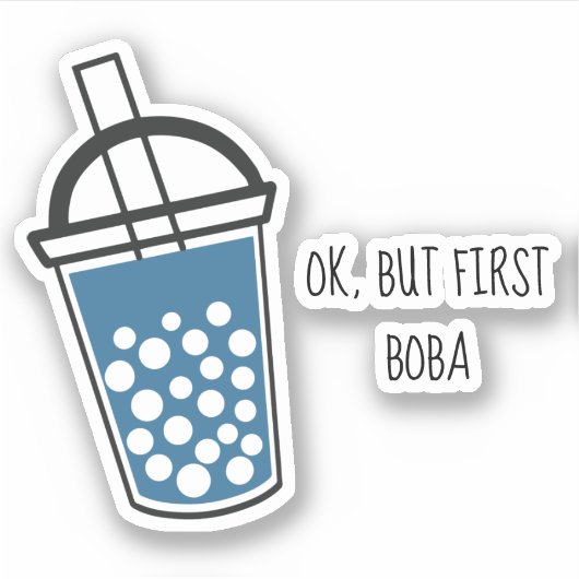 Oké, maar eerste Boba Tea Custom Typography Sticke Sticker (Voorkant)
