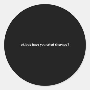 Oké, maar heb je Therapie Mental Health Fun Co Ronde Sticker
