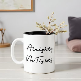 Oké McTighty - Grappige Citatencadeau Tweekleurige Koffiemok