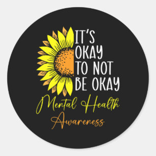 Oké, niet goed Mental Health Awareness Motiva Ronde Sticker
