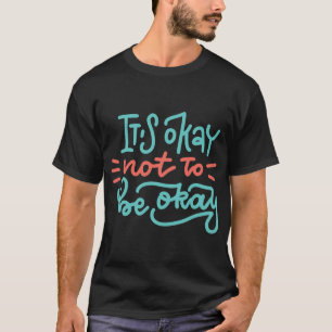 Oké, niet in orde met het bewustzijn van de geeste t-shirt