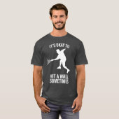 Oké om een muur vast te zetten Soms Racquetball T- T-shirt (Voorkant volledig)