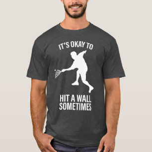 Oké om een muur vast te zetten Soms Racquetball T- T-shirt
