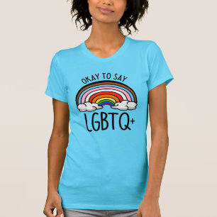 Oké om homoseksueel te zeggen t-shirt
