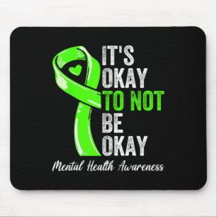 Oké om niet in orde te zijn - Mental Health Awaren Muismat