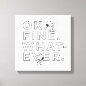 "Oké. Prima. Wat dan ook." Canvas Afdruk (Voorkant)