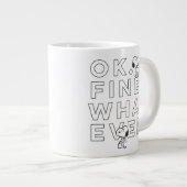 "Oké. Prima. Wat dan ook." Grote Koffiekop (Voorkant rechts)