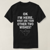 Oké, wat zijn jullie andere twee wensen Genius? T-shirt (Design voorkant)