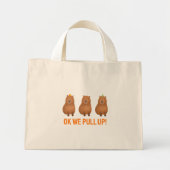 "Oké, we trekken omhoog!" Capybara Meme Mini Tote Bag (Voorkant)