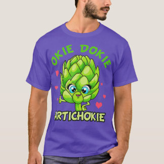 Okie Dokie Artichokie Cute Artichoke Green Food Lo T-shirt