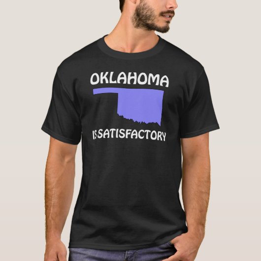 Oklahoma - is bevredigend t-shirt (Voorkant)