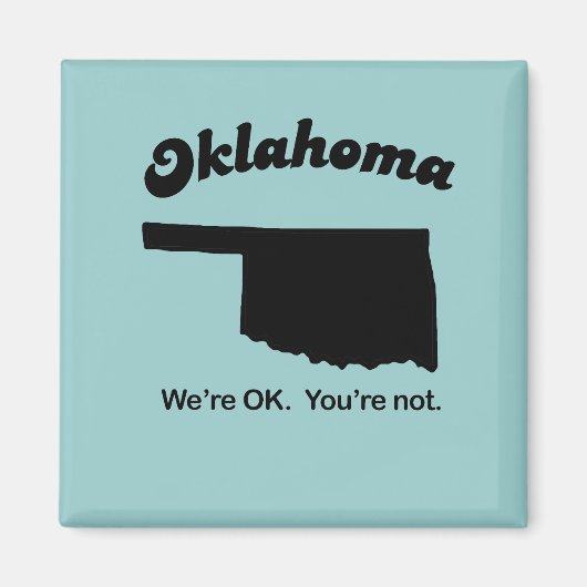 Oklahoma Motto - We zijn in orde, je bent niet Magneet (Voorkant)
