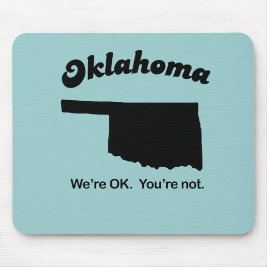 Oklahoma Motto - We zijn in orde, je bent niet Muismat (Voorkant)