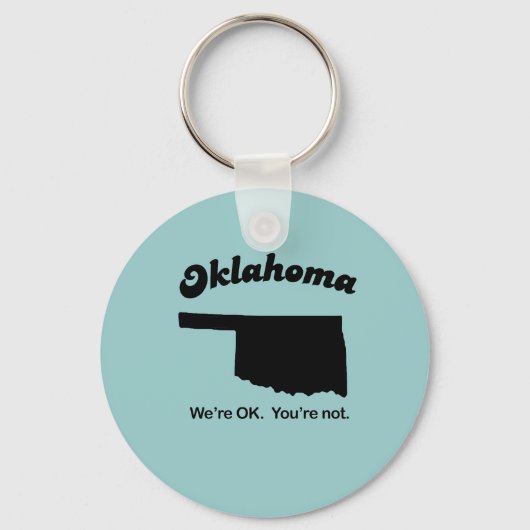 Oklahoma Motto - We zijn in orde, je bent niet Sleutelhanger (Voorkant)