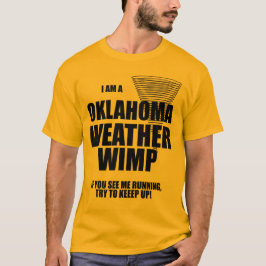 Oklahoma Tornado Weather Wimp T-shirt