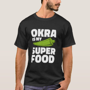 Okra Is Mijn Superfood Tuinieren Plantaardig Dieet T-shirt