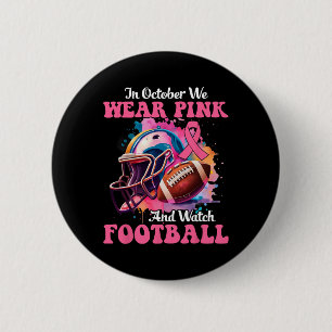 Oktober Draag we roze en kijken naar Football bors Ronde Button 5,7 Cm