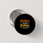 Oktober is mijn verjaardag de hele maand oktober ronde button 3,2 cm (Voorkant /achterkant)
