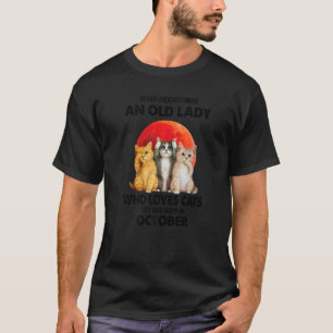 Oktober Onderschat nooit een oude dame die van hou T-shirt