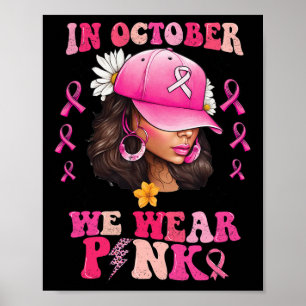 Oktober We Draag Roze Black Woman Breast Cancer Aw Poster