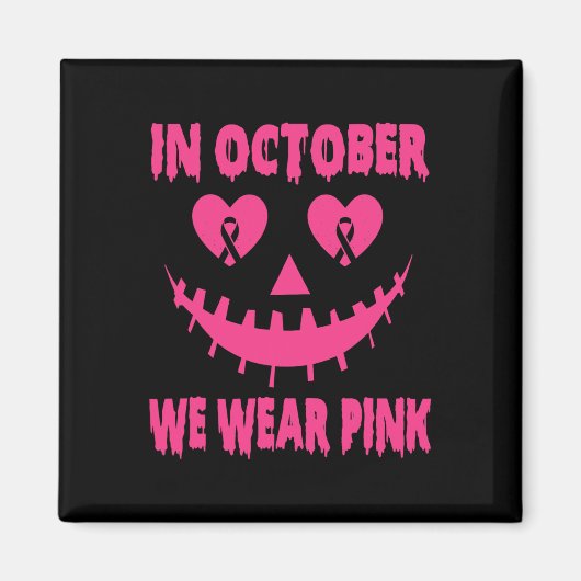 Oktober We Draag Roze Borstkanker Halloween Pumpk Magneet (Voorkant)