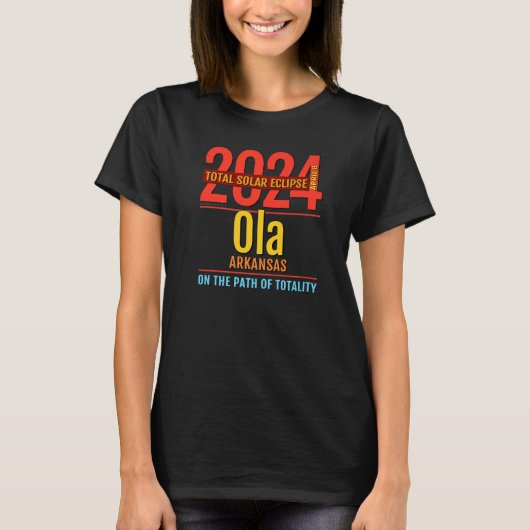 Ola Arkansas AR Total Solar Eclipse 2024 T-shirt (Voorkant)