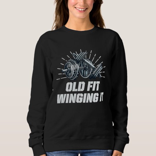 Old Fit Winging It  Workout Humor Gym Fitness Trui (Voorkant)
