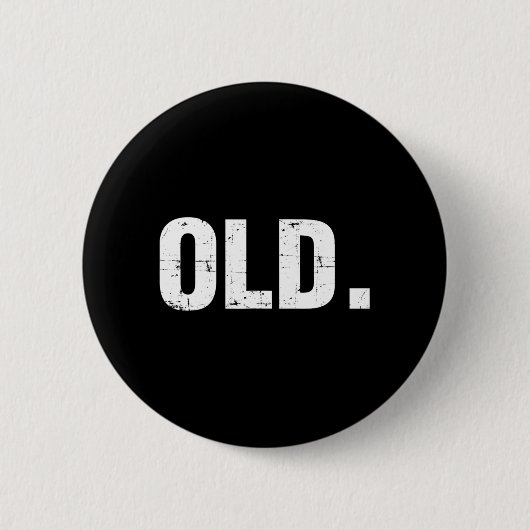 Old Fun 40th 50th 60th Birthday Gag Part Ronde Button 5,7 Cm (Voorkant)