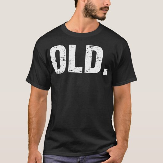 Old Funny 40th 50th 60th 70th Birthday Gag Gift Pa T-shirt (Voorkant)