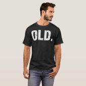 Old Funny 40th 50th 60th 70th Birthday Gag Gift Pa T-shirt (Voorkant volledig)