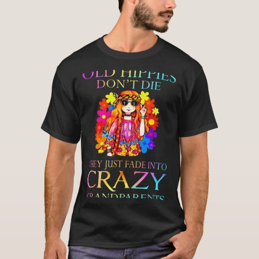 Old Hipes Don't Die They Just Fade Into Crazy Gran T-shirt (Voorkant)