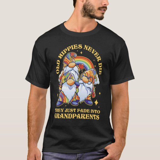 Old Hippies Never Die They Just Fade Into Grandpar T-shirt (Voorkant)