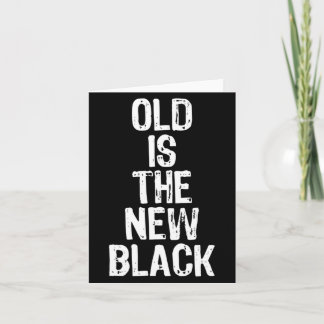 Old Is The New Black Funny Elderly Gift Christmas  Kaart