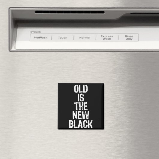 Old Is The New Black Funny Elderly Gift Christmas  Magneet (Insitu (Vaatwasser))