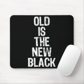Old Is The New Black Funny Elderly Gift Christmas  Muismat (Met muis)