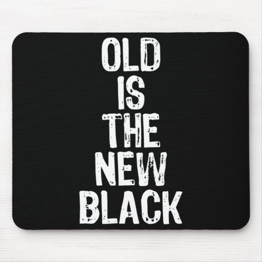 Old Is The New Black Funny Elderly Gift Christmas  Muismat (Voorkant)