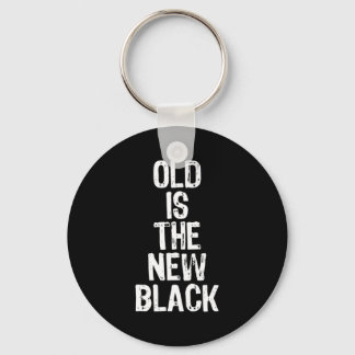 Old Is The New Black Funny Elderly Gift Christmas  Sleutelhanger