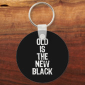 Old Is The New Black Funny Elderly Gift Christmas  Sleutelhanger (Voorkant)
