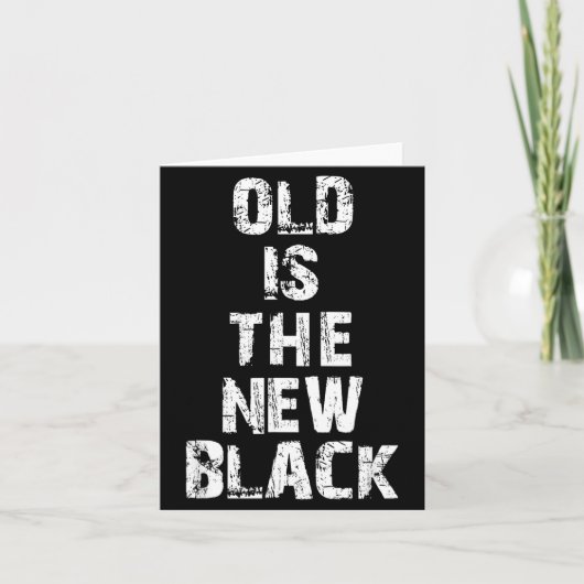 Old Is The New Black Funny Elderly People Birthday Kaart (Voorkant)