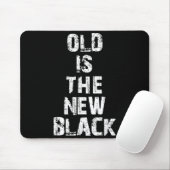 Old Is The New Black Funny Elderly People Birthday Muismat (Met muis)