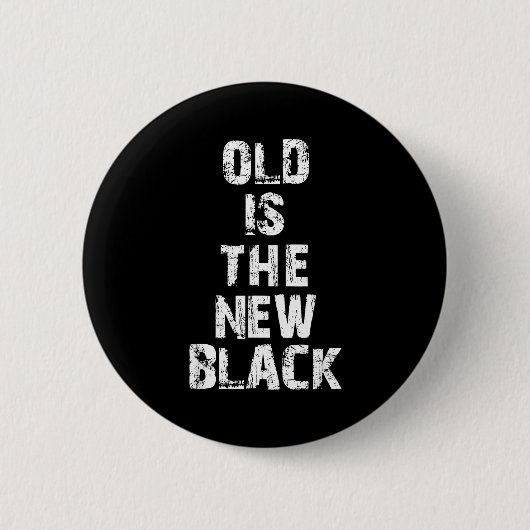 Old Is The New Black Funny Elderly People Birthday Ronde Button 5,7 Cm (Voorkant)