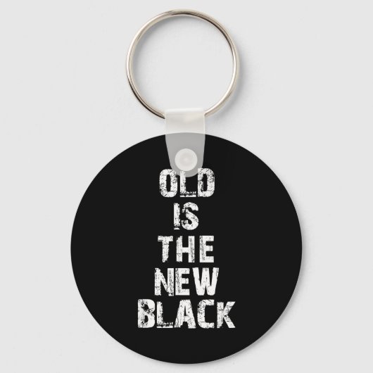 Old Is The New Black Funny Elderly People Birthday Sleutelhanger (Voorkant)