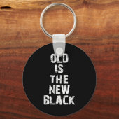 Old Is The New Black Funny Elderly People Birthday Sleutelhanger (Voorkant)