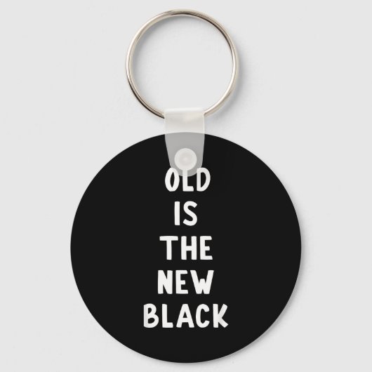 Old Is The New Black Young Age Funny Saying Sleutelhanger (Voorkant)