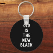 Old Is The New Black Young Age Funny Saying Sleutelhanger (Voorkant)