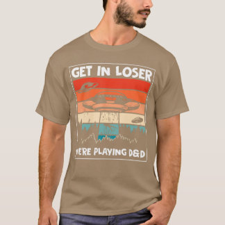 Old Man Get In Loser Were Playing DD Vintage Retro T-shirt