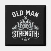 Old Man Strength Funny Gym Motivation Workout Gift Magneet (Voorkant)
