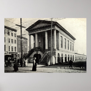 Old Market Charleston SC  1910 Poster